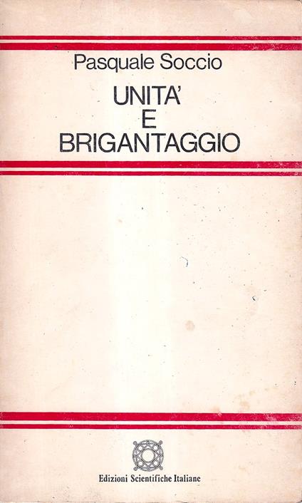 Unità e brigantaggio in una città della Puglia - Pasquale Soccio - copertina