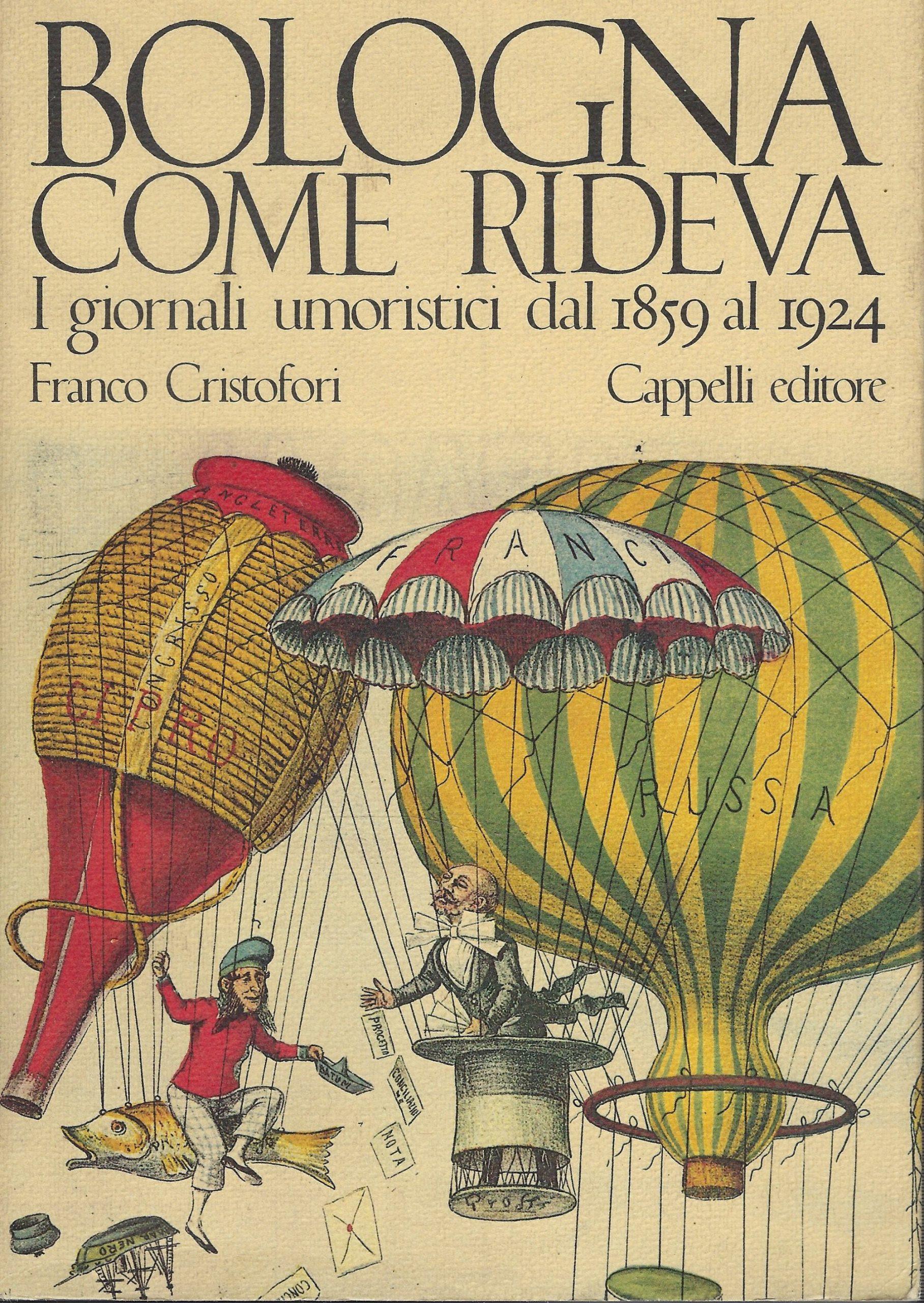Bologna Come Rideva . I Giornali Umoristici Dal 1859 Al 1924