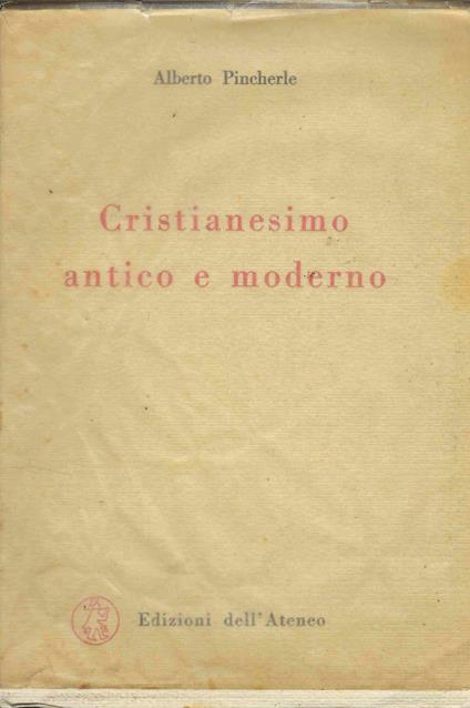 Cristianesimo Antico E Moderno - Alberto Pincherle - copertina