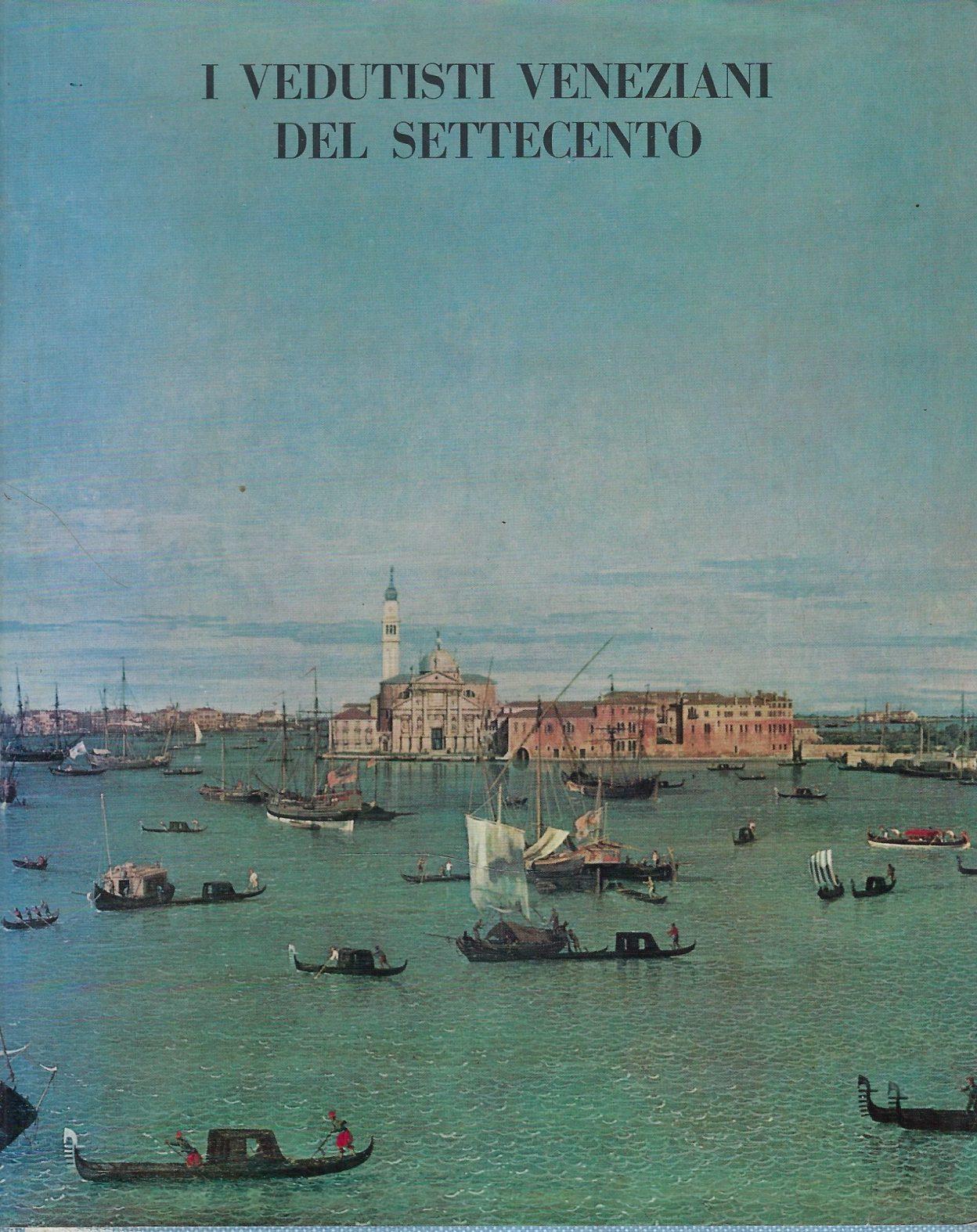 I Vedutisti Veneziani Del Settecento