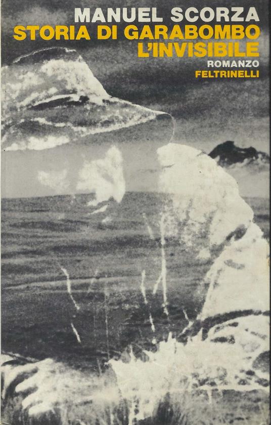 Storia Di Garabombo L'invisibile . Seconda Ballata - Manuel Scorza - copertina