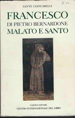Francesco di Pietro Bernardone Malato e Santo