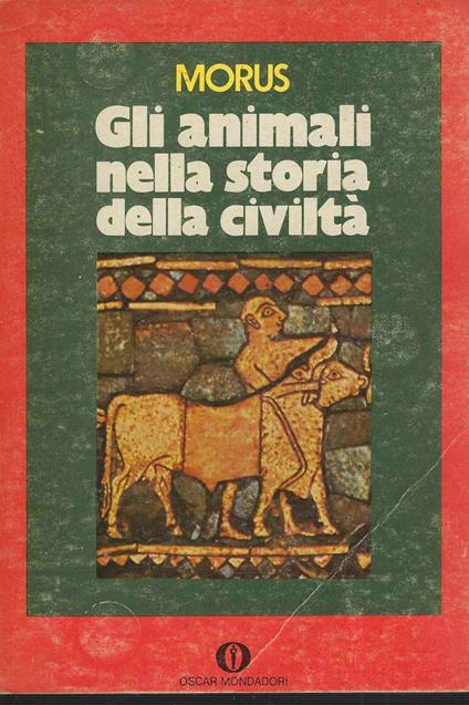 Gli Animali nella storia della civiltà - Morus - copertina