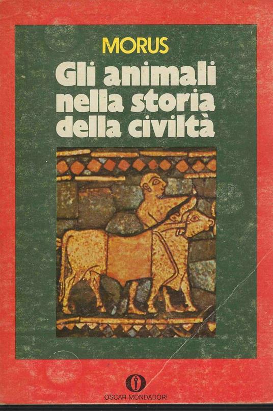 Gli Animali nella storia della civiltà - Morus - copertina