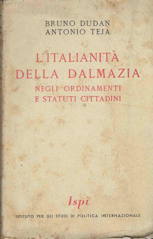 L' italianità della Dalmazia negli ordinamenti e statuti cittadini - copertina