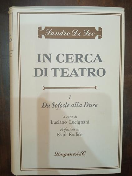 In cerca di teatro I - Da Sofocle alla Duse . II- Da Ibsen al teatro - pop - Sandro De Feo - copertina