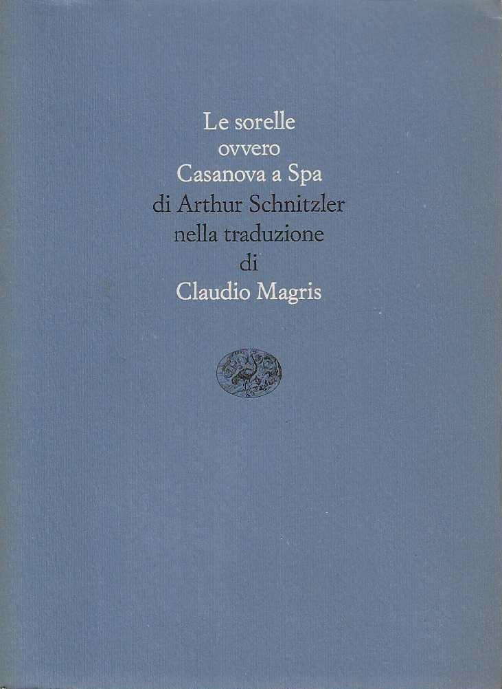 Le sorelle ovvero casanova a spa di Arthur Schnitzler nella traduzione di Claudio Magris