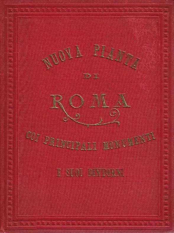 Nuova Pianta di Roma coi principali monumenti e suoi dintorni