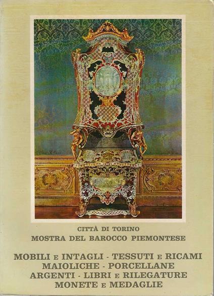 Mostra del Barocco Piemontese, Volume III Mobili e Intagli - Tessuti e Ricami - Maioliche - Porcellane - Argenti - Libri e rilegature - Monete e medaglie - copertina