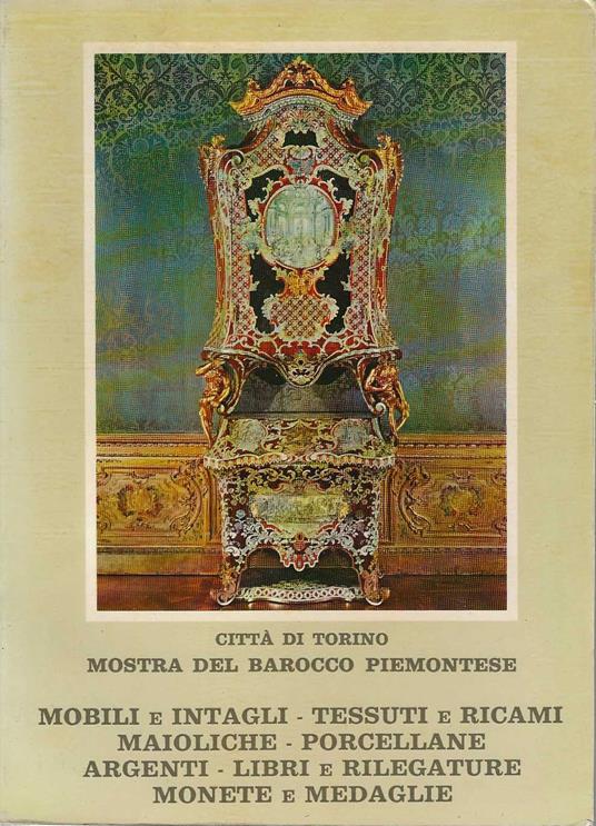 Mostra del Barocco Piemontese, Volume III Mobili e Intagli - Tessuti e Ricami - Maioliche - Porcellane - Argenti - Libri e rilegature - Monete e medaglie - copertina