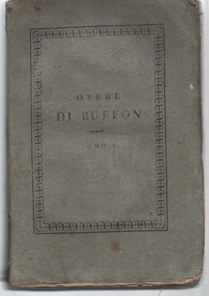 Le OPERE DI BUFFON-Volume I - Georges-Louis Buffon de Leclerc - copertina