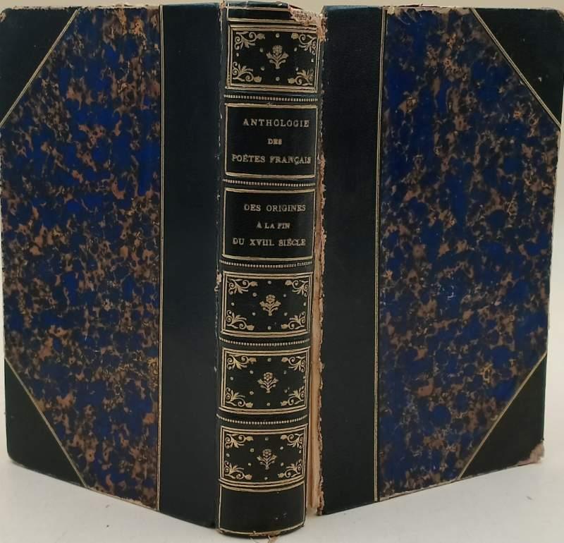 Anthologie Des Poets Francais Depuis Les Origines JusqùA La Fin Du Xviii SiecleViii