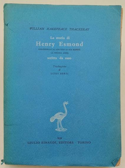 La Storia Di Henry Esmond Colonnello Al Servizio Di Sua Maestà La Regina Anna Scritta Da Esso - William Makepeace Thackeray - copertina