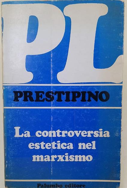 La Controversia Estetica Nel Marxismo - Giuseppe Prestipino - copertina