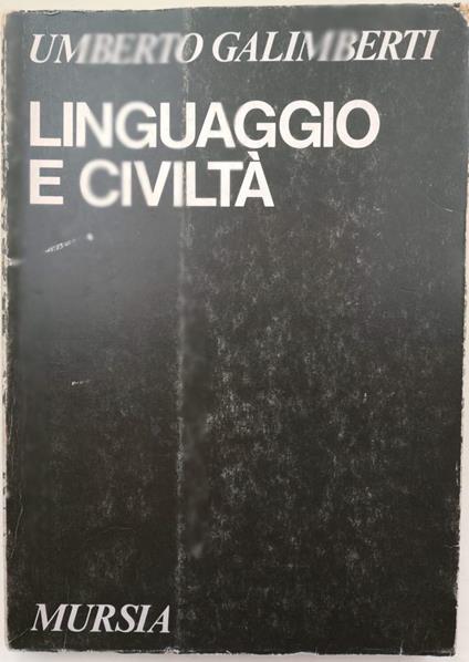 Linguaggio E Civiltà - Umberto Galimberti - copertina