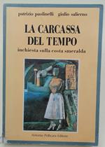La Carcassa Del Tempo-Inchiesta Sulla Costa Smeralda