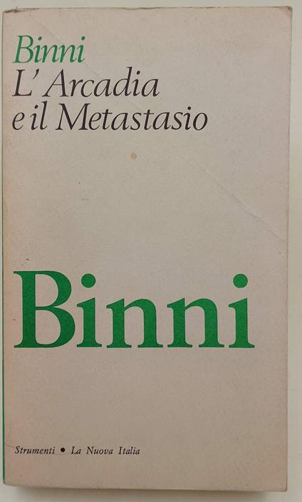 L' Arcadia E Il Metastasio - Walter Binni - copertina
