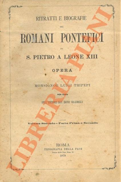 Ritratti e biografie dei romani Pontefici da S. Pietro a Leone XIII - Luigi Tripepi - copertina