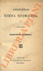 Ethica Nicomachea. Recognovit Franciscus Susemihl