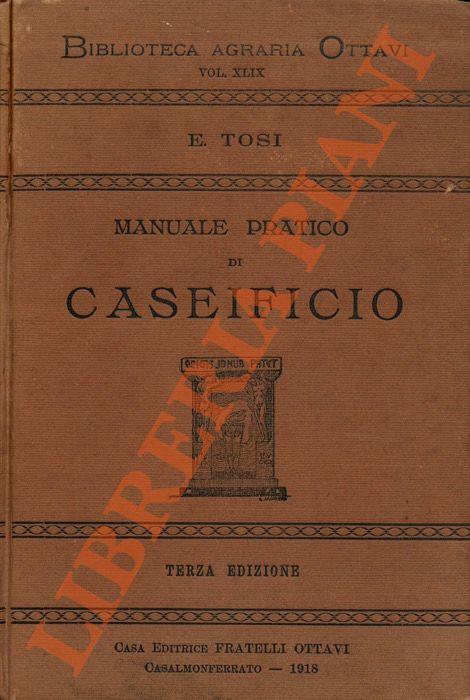 Manuale pratico di caseificio. Terza edizione completamente rifatta - copertina