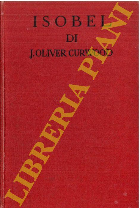 Isobel - James Oliver Curwood - copertina
