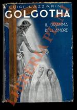 Golgotha. Il dramma dell'amore divino