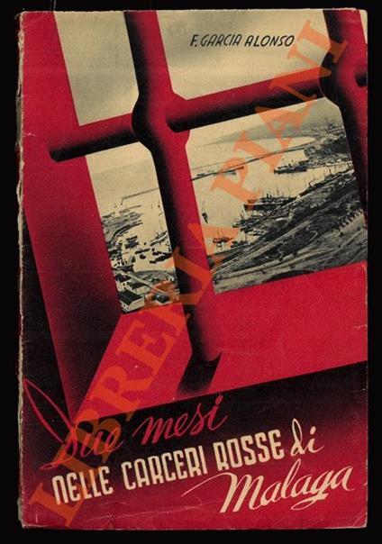 Due mesi nelle carceri rosse di Malaga - copertina