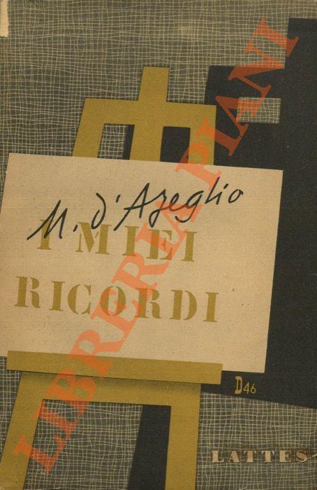 I miei ricordi con nuovi tratti originali - Massimo d' Azeglio - copertina
