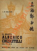 Vita del beato Alberico Crescitelli martirizzato in Cina il 21 luglio 1900