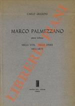 Marco Palmezzano. Pittore forlivese. Nella vita, nelle opere, nell’arte