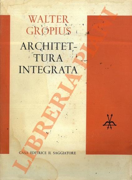 Architettura integrata - Walter Gropius - copertina