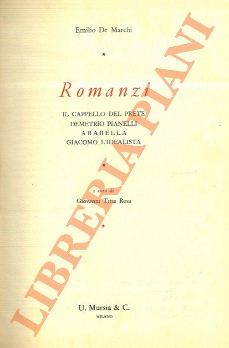 Romanzi. Il cappello del prete. Demetrio Pianelli. Arabella. Giacomo L'Idealista