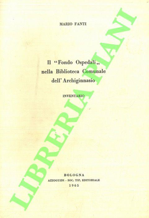 Il “Fondo Ospedali” nella Biblioteca Comunale dell’Archiginnasio. Inventario
