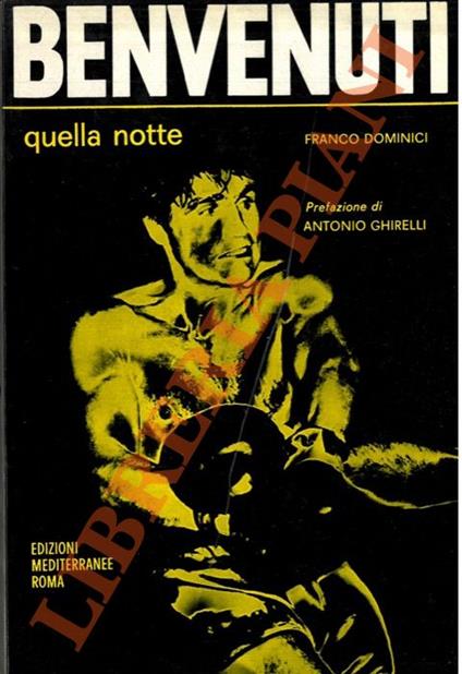 Benvenuti quella notte. Prefazione di Antonio Ghirelli - Franco Dominici - copertina