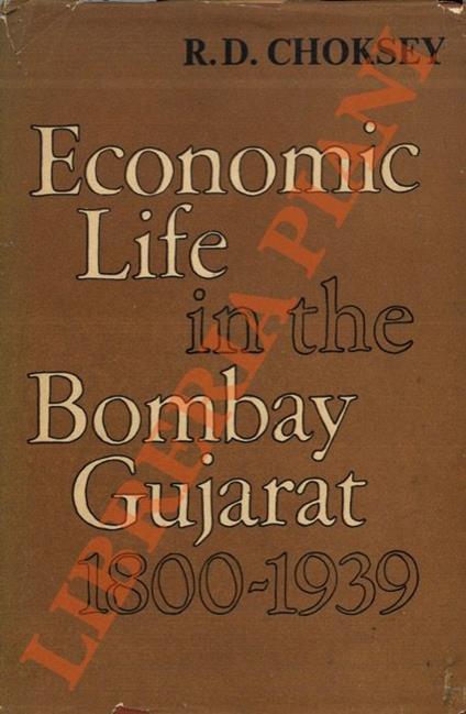 Economic Life in the Bombay Gujarat 1800-1939 - copertina