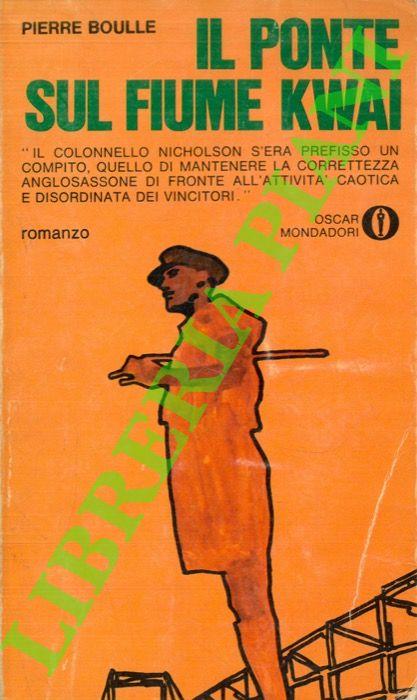 Il ponte sul fiume Kwai - Pierre Boulle - copertina