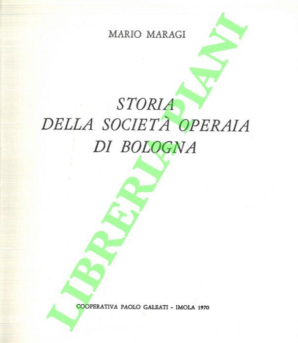 Storia della Società Operaia di Bologna. 1860 - 1970