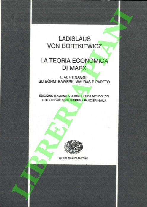 La teoria economica di Marx e altri saggi su Bohm-Bawerk, Walras e Pareto - Ladislaus von Bortkiewicz - copertina