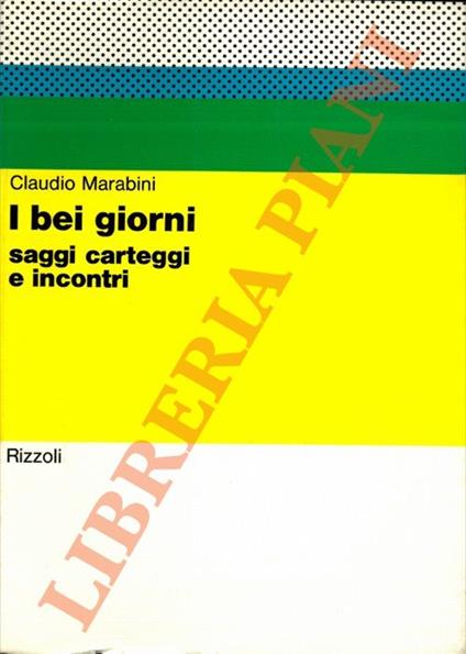 I bei giorni. Saggi, carteggi e incontri - Claudio Marabini - copertina