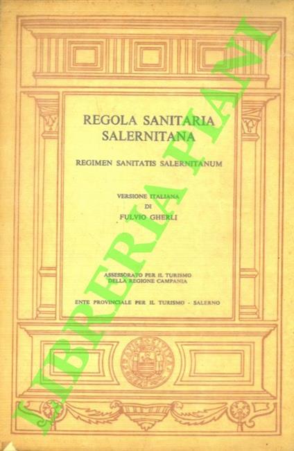 Regola sanitaria salernitana. Regimen sanitatis salernitanum - Fulvio Gherli - copertina