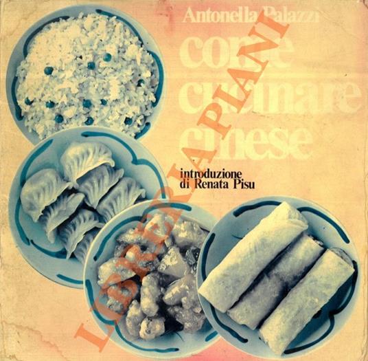 Come cucinare cinese. Introduzione di Renata Pisu - Antonella Palazzi - copertina
