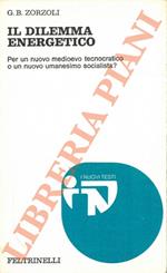 Il dilema energetico. Per un nuovo medioevo tecnocratico o un novo umanesimo socialista?