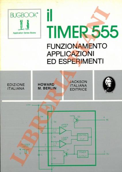 Il Timer 555. Funzionamento, applicazioni ed esperimenti - Howard M. Berlin - copertina