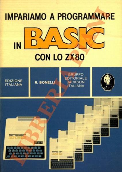 Impariamo a programmare in Basic con lo ZX80 - Rita Bonelli - copertina