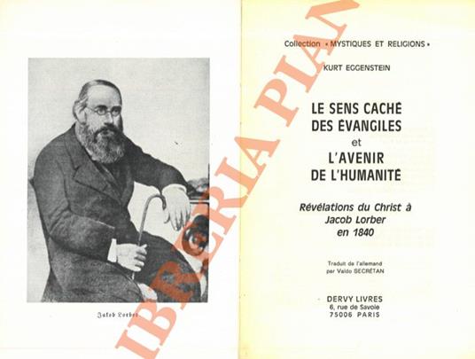 Le Sens caché des Evangiles et l’avénir de l’humanité: Révélations du Christ à Jacob Lorber en 1940 - Kurt Eggenstein - copertina