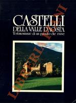 Testimonianze di un passato che rivive. Aosta e i suoi monumenti: Castelli della valle d’Aosta
