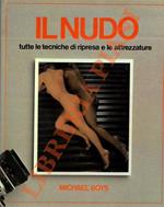 Il nudo. Tutte le tecniche di ripresa e le attrezzature