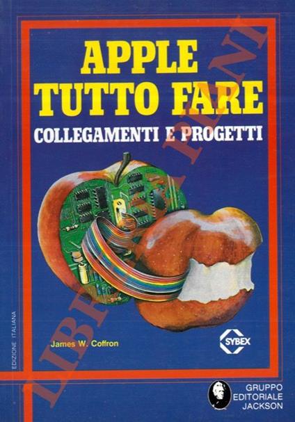 Apple tutto fare. Collegamenti e progetti - James W. Coffron - copertina