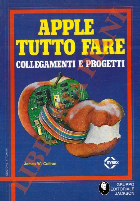 Apple tutto fare. Collegamenti e progetti - James W. Coffron - copertina