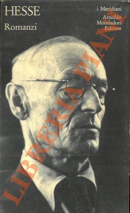 Romanzi. A cura di Maria Pia Crisanaz Palin. Prefazione di Claudio Magris - Hermann Hesse - copertina